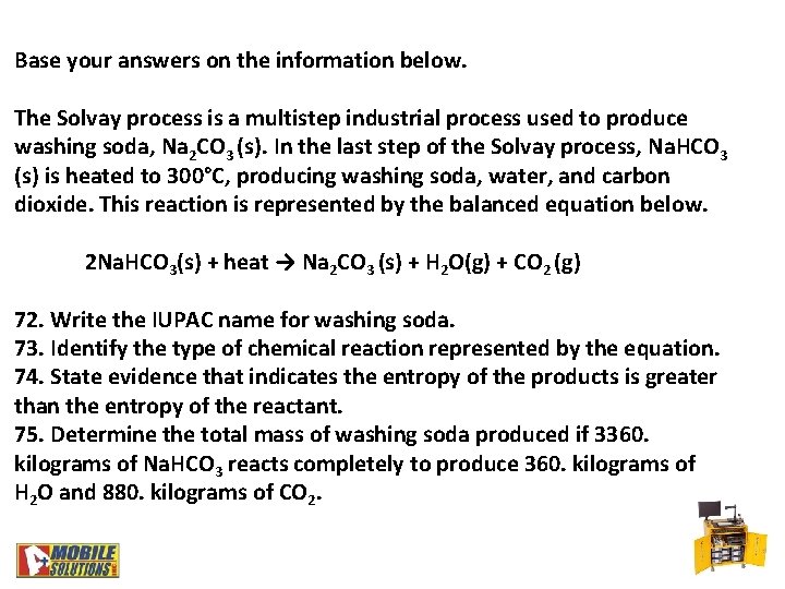 Base your answers on the information below. The Solvay process is a multistep industrial