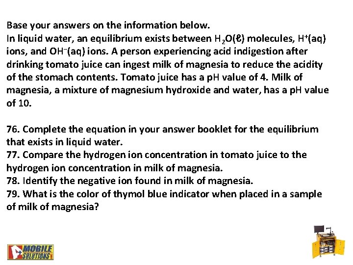 Base your answers on the information below. In liquid water, an equilibrium exists between