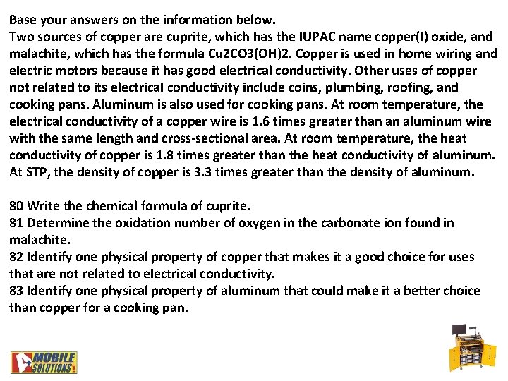 Base your answers on the information below. Two sources of copper are cuprite, which