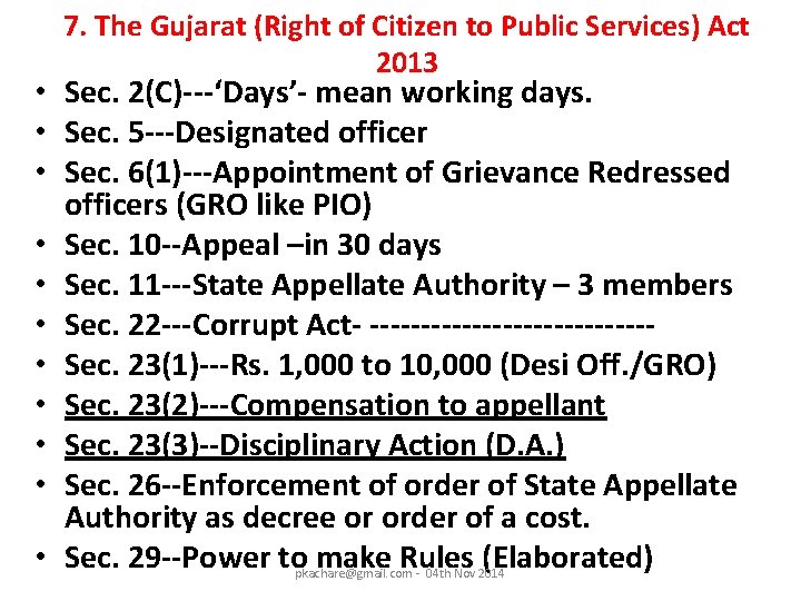 7. The Gujarat (Right of Citizen to Public Services) Act 2013 • Sec. 2(C)---‘Days’-