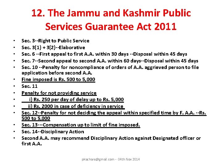 12. The Jammu and Kashmir Public Services Guarantee Act 2011 • • • •
