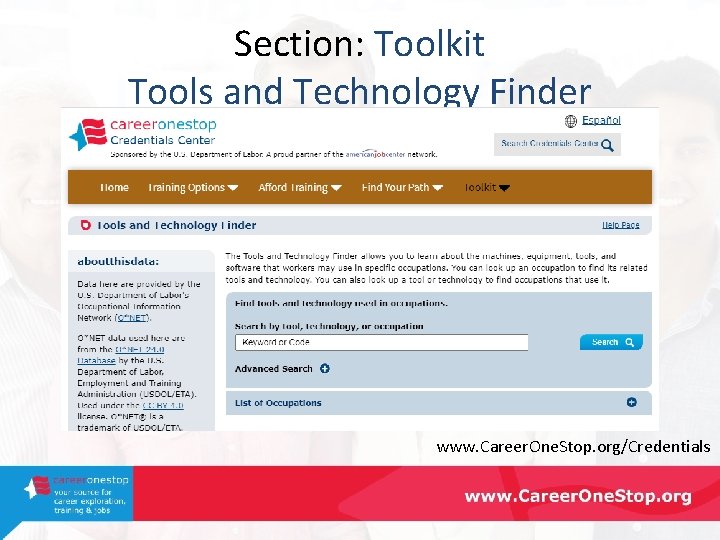 Section: Toolkit Tools and Technology Finder www. Career. One. Stop. org/Credentials 