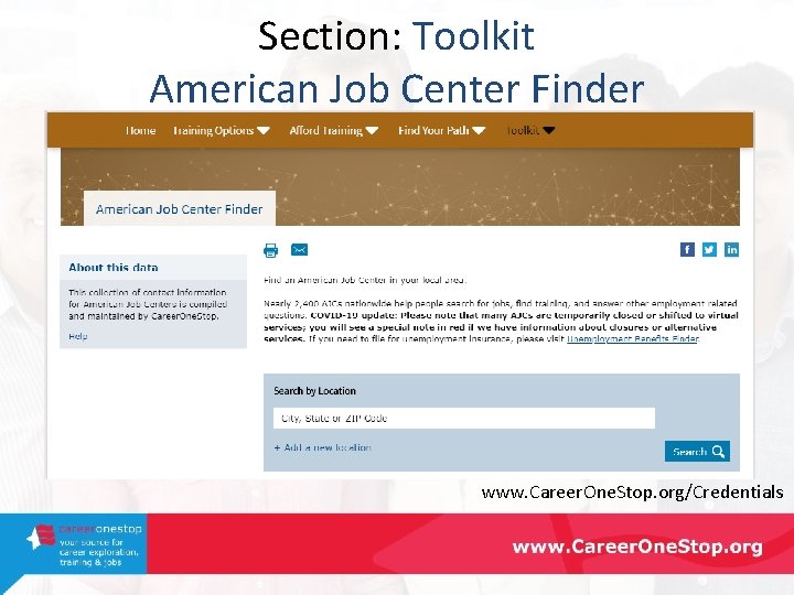 Section: Toolkit American Job Center Finder www. Career. One. Stop. org/Credentials 
