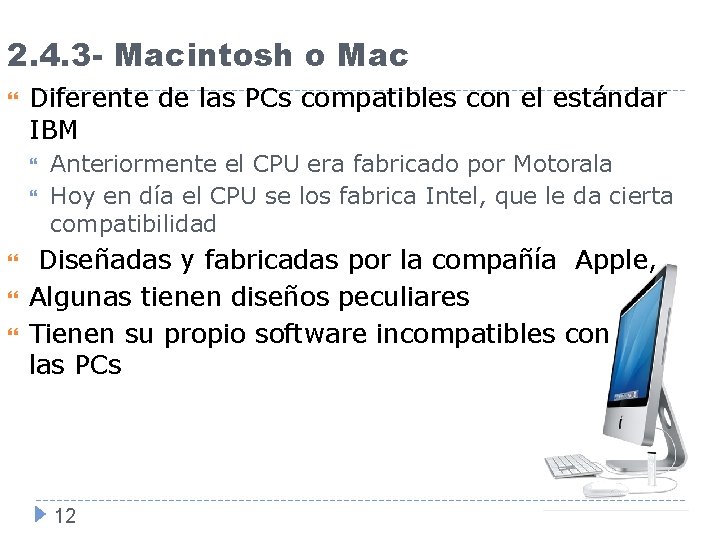 2. 4. 3 - Macintosh o Mac Diferente de las PCs compatibles con el