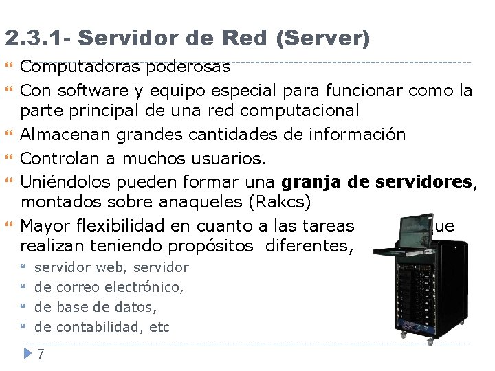 2. 3. 1 - Servidor de Red (Server) Computadoras poderosas Con software y equipo