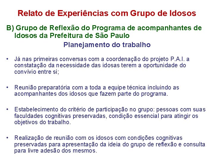 Relato de Experiências com Grupo de Idosos B) Grupo de Reflexão do Programa de