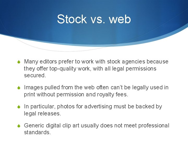 Stock vs. web S Many editors prefer to work with stock agencies because they