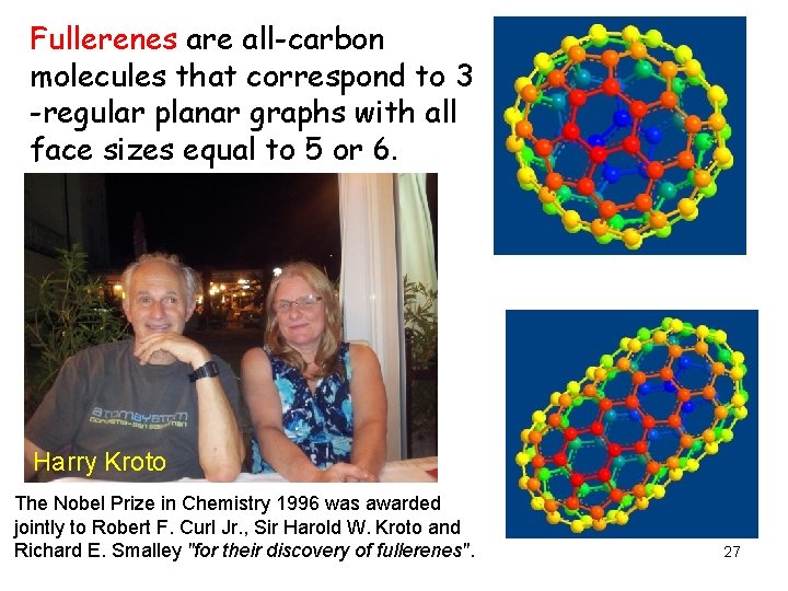 Fullerenes are all-carbon molecules that correspond to 3 -regular planar graphs with all face