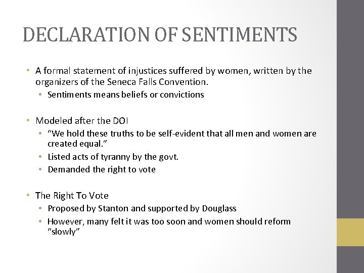 DECLARATION OF SENTIMENTS • A formal statement of injustices suffered by women, written by