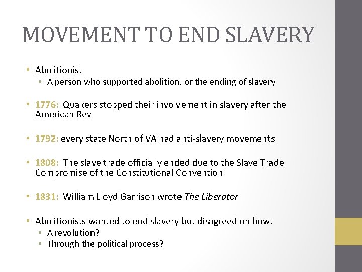 MOVEMENT TO END SLAVERY • Abolitionist • A person who supported abolition, or the