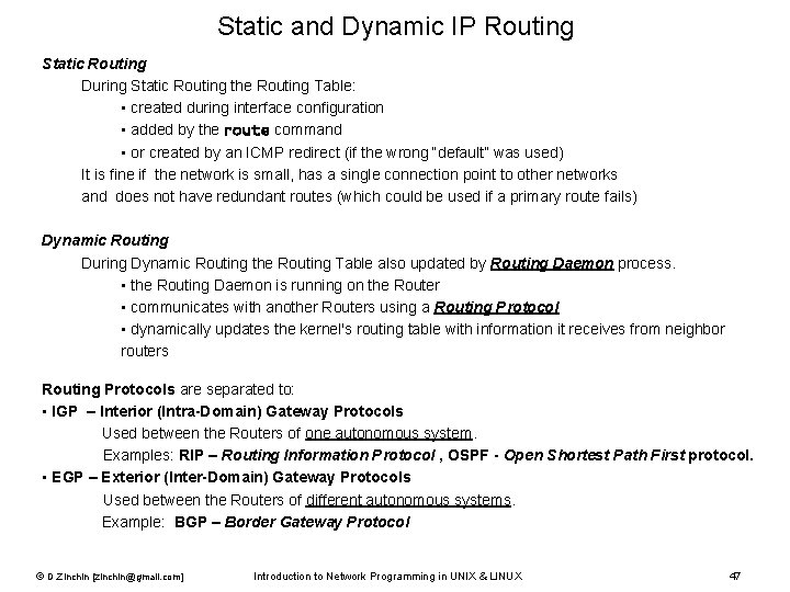 Static and Dynamic IP Routing Static Routing During Static Routing the Routing Table: •