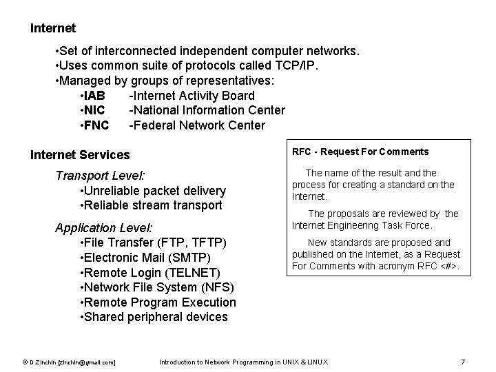 What is Internet • Set of interconnected independent computer networks. • Uses common suite