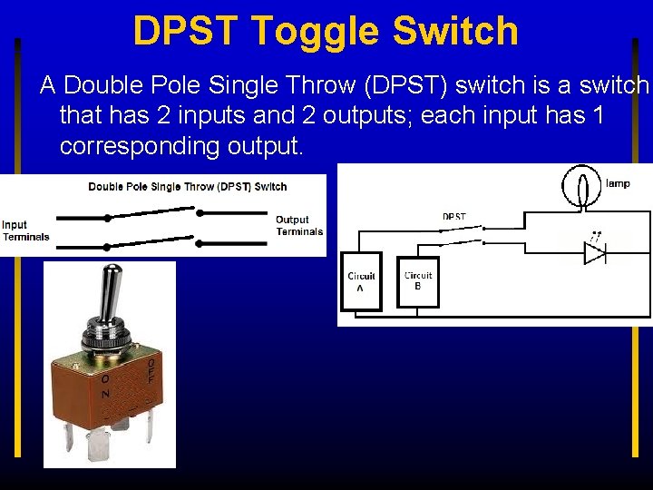 DPST Toggle Switch A Double Pole Single Throw (DPST) switch is a switch that
