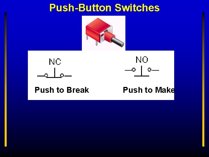 Push-Button Switches Push to Break Push to Make 