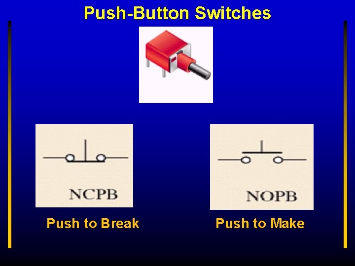 Push-Button Switches Push to Break Push to Make 