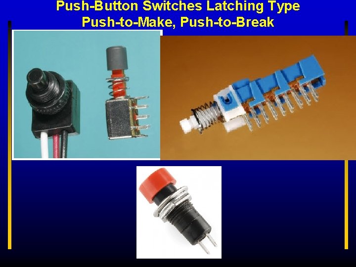 Push-Button Switches Latching Type Push-to-Make, Push-to-Break 