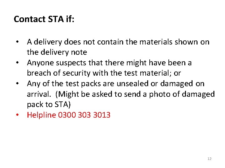 Contact STA if: • A delivery does not contain the materials shown on the