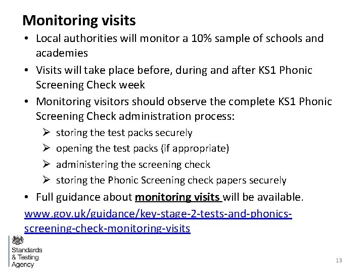 Monitoring visits • Local authorities will monitor a 10% sample of schools and academies