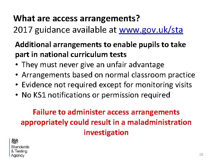 What are access arrangements? 2017 guidance available at www. gov. uk/sta Additional arrangements to