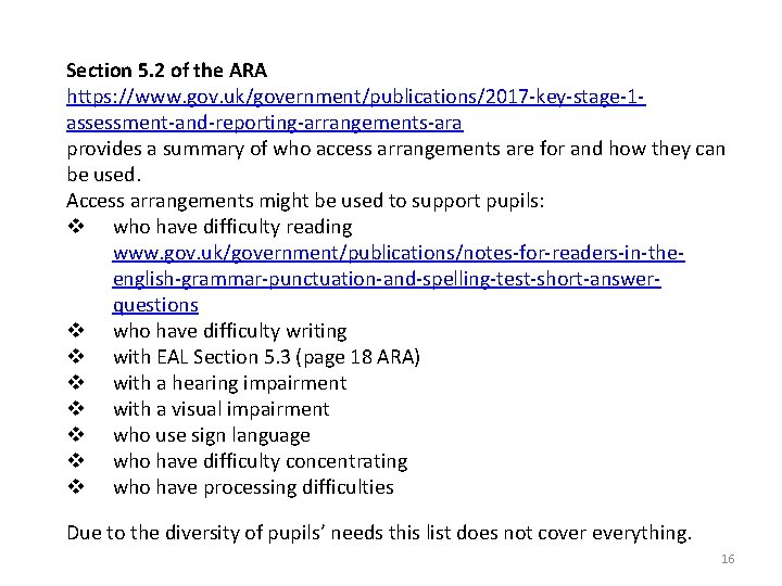 Section 5. 2 of the ARA https: //www. gov. uk/government/publications/2017 -key-stage-1 assessment-and-reporting-arrangements-ara provides a