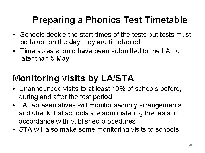 Preparing a Phonics Test Timetable • Schools decide the start times of the tests