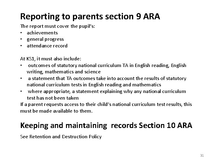 Reporting to parents section 9 ARA The report must cover the pupil’s: • achievements