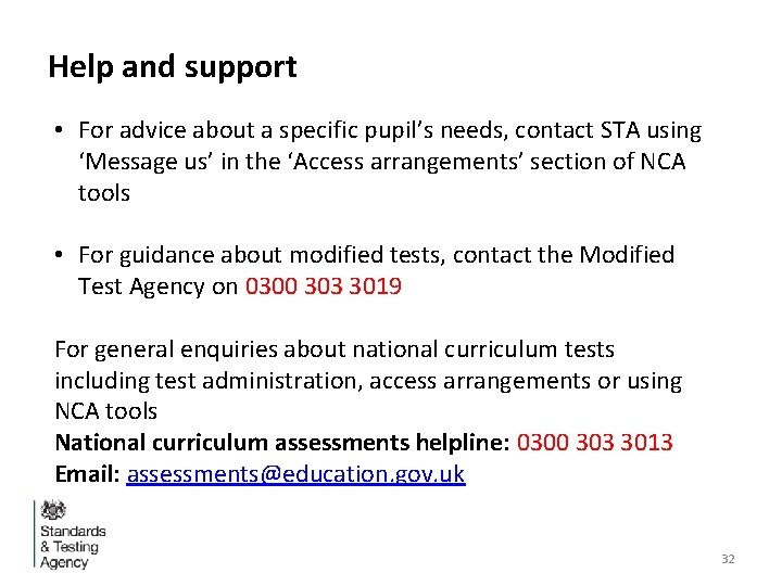 Help and support • For advice about a specific pupil’s needs, contact STA using