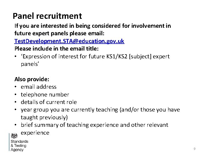 Panel recruitment If you are interested in being considered for involvement in future expert