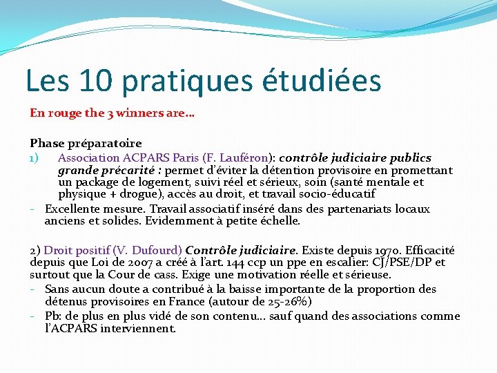 Les 10 pratiques étudiées En rouge the 3 winners are… Phase préparatoire 1) Association