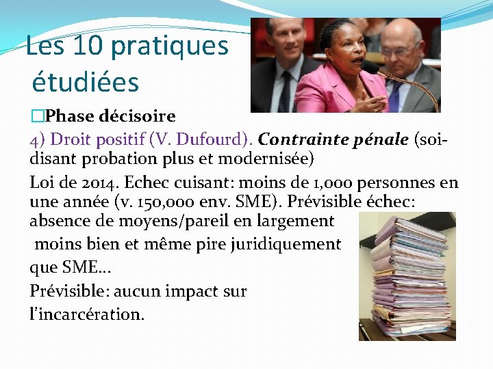 Les 10 pratiques étudiées �Phase décisoire 4) Droit positif (V. Dufourd). Contrainte pénale (soidisant