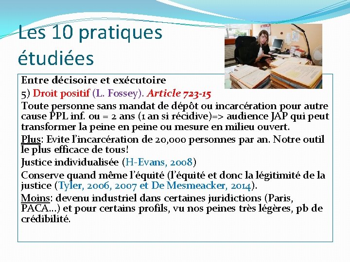 Les 10 pratiques étudiées Entre décisoire et exécutoire 5) Droit positif (L. Fossey). Article