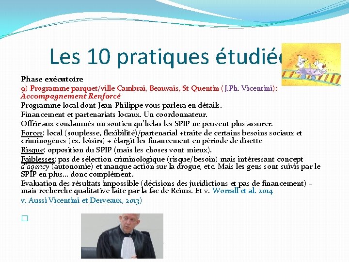 Les 10 pratiques étudiées Phase exécutoire 9) Programme parquet/ville Cambrai, Beauvais, St Quentin (J.