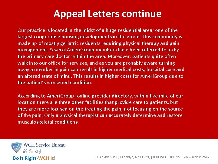 Appeal Letters continue Our practice is located in the midst of a huge residential
