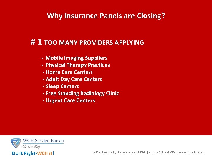 Why Insurance Panels are Closing? # 1 TOO MANY PROVIDERS APPLYING - Mobile Imaging