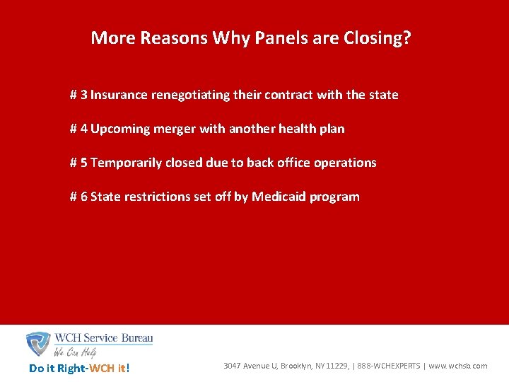 More Reasons Why Panels are Closing? # 3 Insurance renegotiating their contract with the