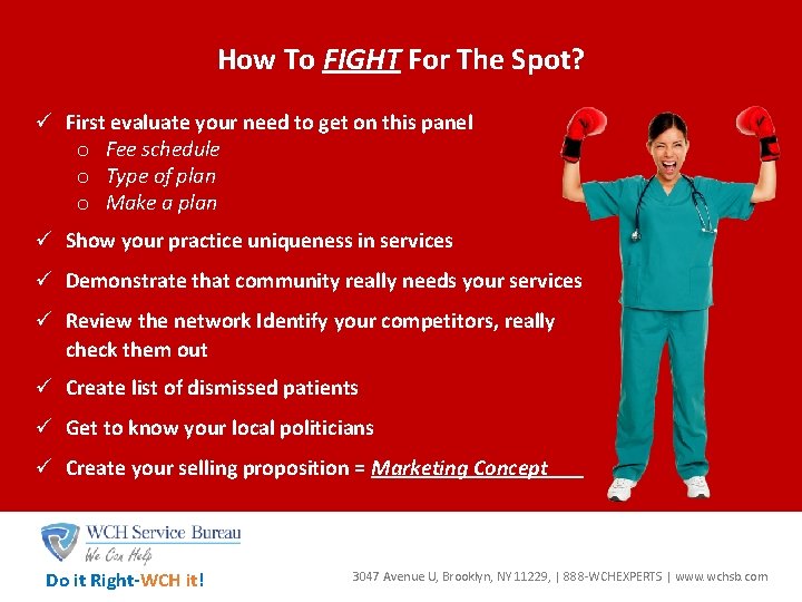 How To FIGHT For The Spot? ü First evaluate your need to get on