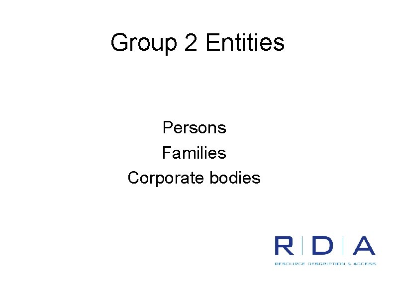 Group 2 Entities Persons Families Corporate bodies 