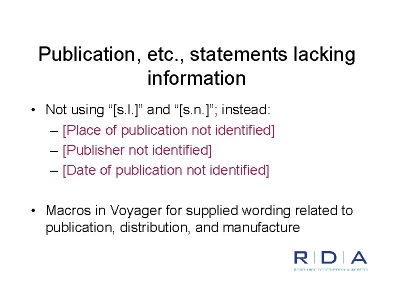 Publication, etc. , statements lacking information • Not using “[s. l. ]” and “[s.