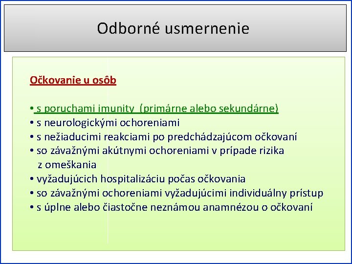 Odborné usmernenie Očkovanie u osôb • s poruchami imunity (primárne alebo sekundárne) • s