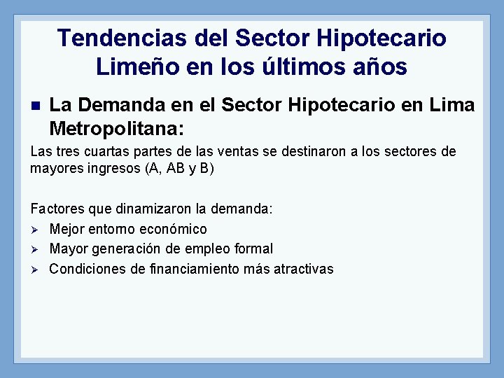 Tendencias del Sector Hipotecario Limeño en los últimos años n La Demanda en el