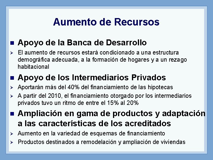 Aumento de Recursos n Apoyo de la Banca de Desarrollo Ø El aumento de