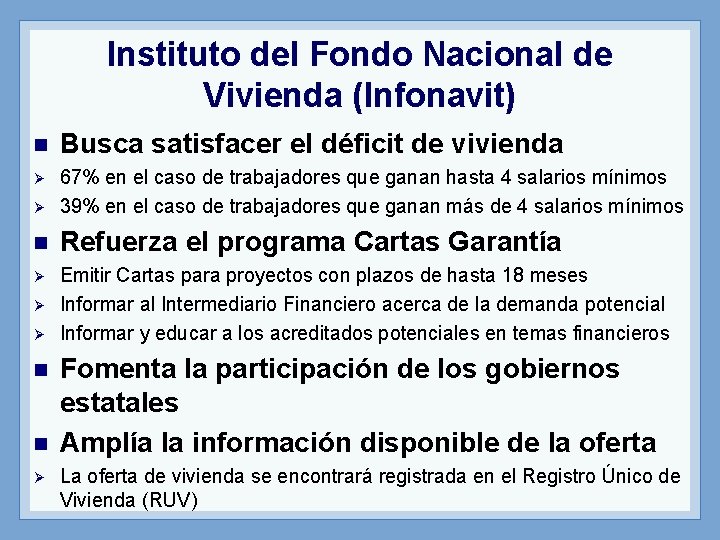 Instituto del Fondo Nacional de Vivienda (Infonavit) n Busca satisfacer el déficit de vivienda