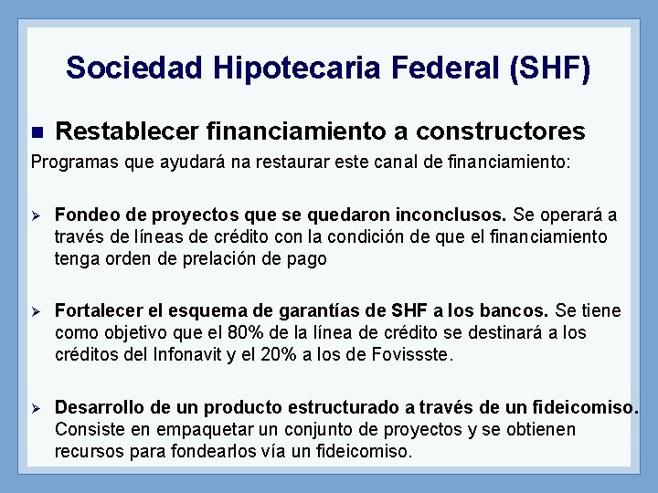 Sociedad Hipotecaria Federal (SHF) n Restablecer financiamiento a constructores Programas que ayudará na restaurar