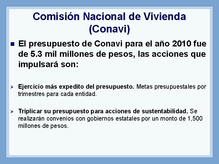 Comisión Nacional de Vivienda (Conavi) n El presupuesto de Conavi para el año 2010