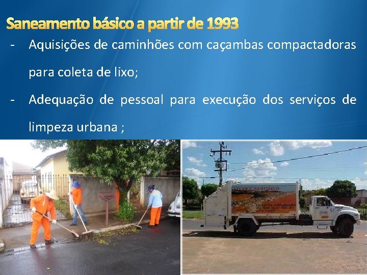 Saneamento básico a partir de 1993 - Aquisições de caminhões com caçambas compactadoras para