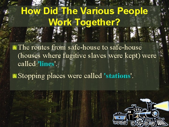 How Did The Various People Work Together? The routes from safe-house to safe-house (houses