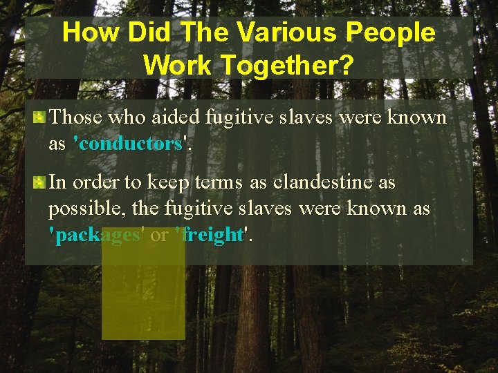 How Did The Various People Work Together? Those who aided fugitive slaves were known