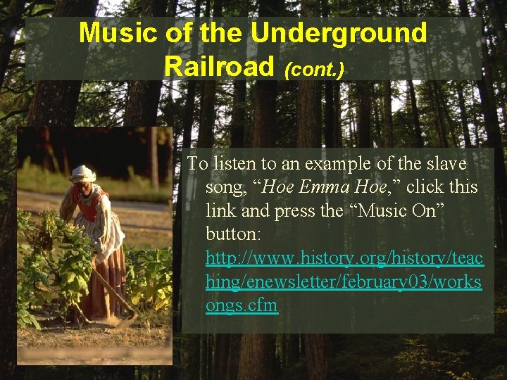 Music of the Underground Railroad (cont. ) To listen to an example of the