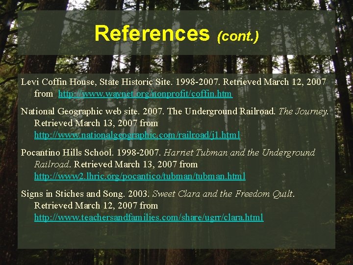 References (cont. ) Levi Coffin House, State Historic Site. 1998 -2007. Retrieved March 12,