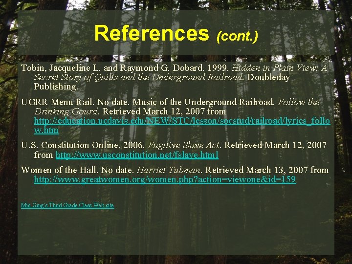 References (cont. ) Tobin, Jacqueline L. and Raymond G. Dobard. 1999. Hidden in Plain